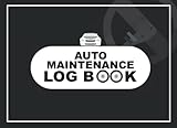  Auto Vehicle Maintenance Log book: Vehicle maintenance, Repair and Service Record Book, Vehicle checklist, Mileage & Gas Log for All Vehicles, Cars & Trucks