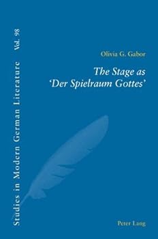 The Stage as 'Der Spielraum Gottes'