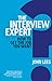 Interview Expert, The: How to get the job you want