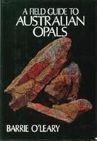 A Field Guide to Australian Opals 0727003879 Book Cover