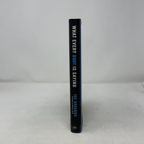 Image of What Every Body Is Saying: An Ex-FBI Agent's Guide to Speed-Reading People by Joe Navarro with Marvin Karlins (2014-08-02)