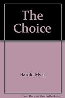 The Choice: The Powerful Story of Innocence Lost 0310586011 Book Cover