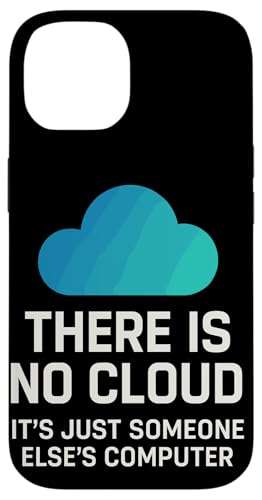 There Is No Cloud It'S Just Someone Else'S Computer テックユーモア スマホケース iPhone 14 用