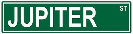 Jupiter St. Street Sign 24x6 funny joke humor novelty metal aluminum sign