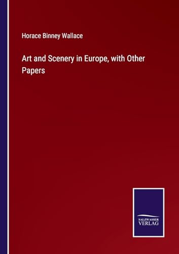 Art and Scenery in Europe, with Other Papers