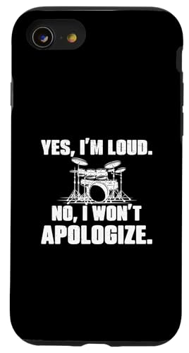 Yes I'm Loud No I Don't Apologize For Drum Players Musician �X�}�z�P�[�X iPhone SE (2020) / 7 / 8 �p
