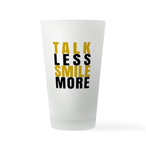 CafePress Talk Less Smile More Pint Glass, 16 oz. Drinking Glass