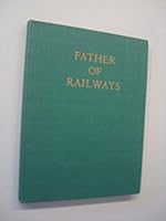 Father of Railways: The Story of George Stephenson B000HFZEXQ Book Cover