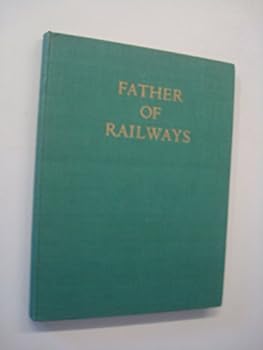 Hardcover Father of Railways: The Story of George Stephenson Book