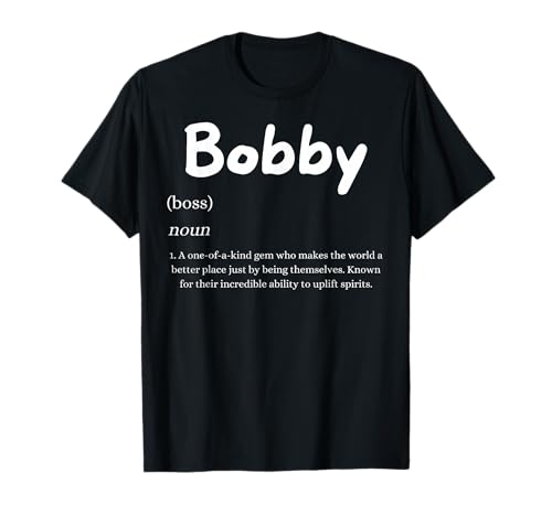Bobby Definition Uplifting Personalisiert für Bob Vorname T-Shirt