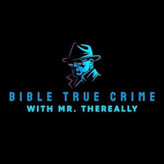 Bible True Crime With Mr. Thereally Titelbild