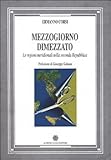 Mezzogiorno dimezzato. Le regioni meridionali nella seconda Repubblica