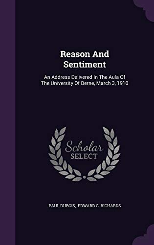 Reason and Sentiment: An Address Delivered in t... 1342618920 Book Cover