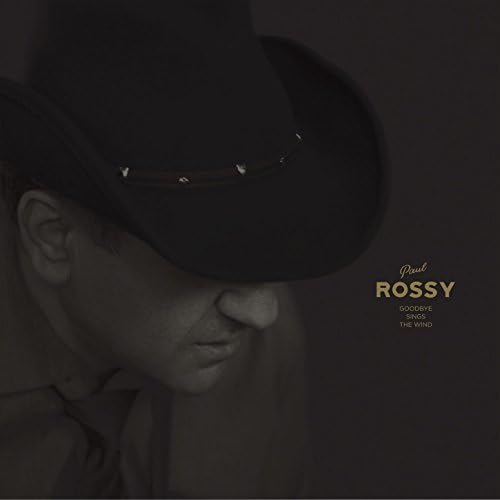 Goodbye Sings The Wind [Audio CD] Paul Rossy