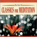 Best of Classics for Meditation: Masterpieces [Audio CD]