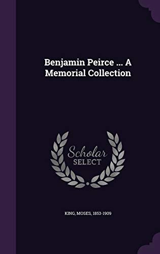 Benjamin Peirce ... A Memorial Collection 1354248104 Book Cover