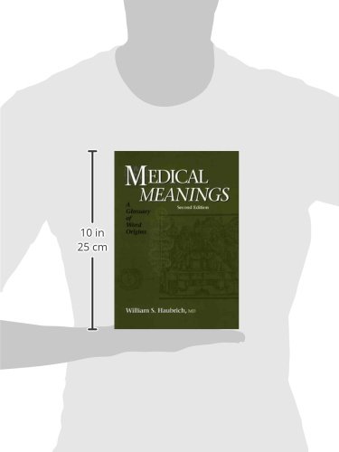 Medical Meanings: A Glossary of Word Origins      2nd Edition