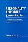 Personality Theories: Journeys into Self : An Experiential Workbook
