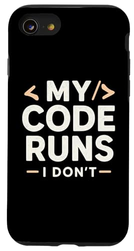 My Code Runs I Don't | �R�[�f�B���O�W���[�N �ʔ����\�t�g�E�F�A�G���W�j�A �X�}�z�P�[�X iPhone SE (2020) / 7 / 8 �p