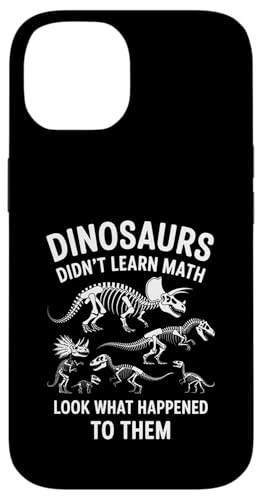 Dinosaurs Didn't Learn Math Funny Math Teacher Students Fun X}zP[X iPhone 14 p