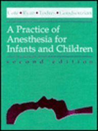 Practice of Anesthesia for Infants and Children 0721631983 Book Cover