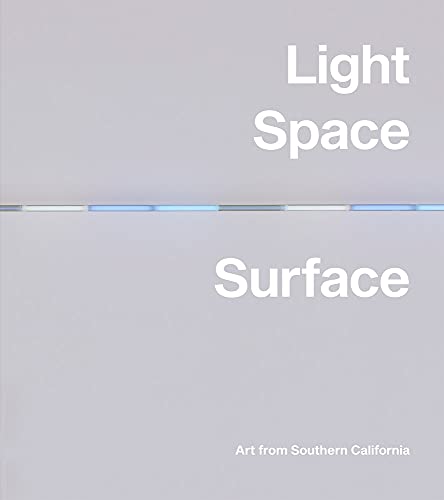 Light, Space, Surface: Art From Southern California #TOP11