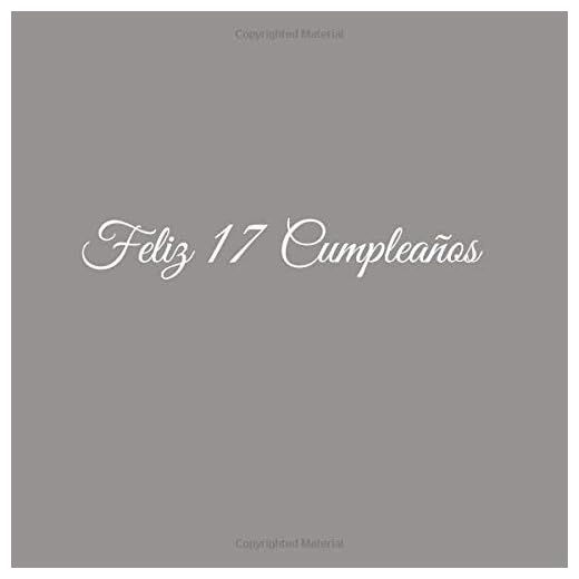 Feliz 17 cumpleaños: Libro De Visitas 17 Años Feliz Cumpleanos para Fiesta ideas regalos decoracion accesorios eventos firmas fiesta nina nino ninos ... 17 anos aniversario cumpleanos Cubierta Gris