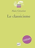 Le classicisme 2130534988 Book Cover