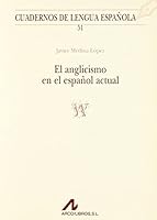 El anglicismo en el español actual 8476352913 Book Cover
