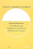 Providenz und Adaptation in Defoes «Robinson Crusoe»: Ein Beitrag zum Problem des pragmatischen Puritanismus (Anglo-American Forum, Band 15) - Herausgeber: Christoph Gutknecht 