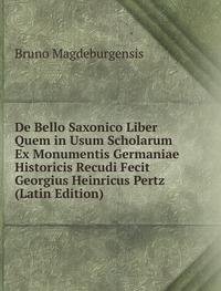 Amazon.co.jp: De Bello Saxonico Liber Quem in Usum Sc : 洋書