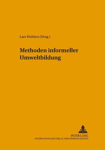 Methoden Informeller Umweltbildung: 13 (Umweltbildung, Umweltkommunikation Und Nachhaltigkeit / Envi)