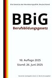 Berufsbildungsgesetz - BBiG, 10. Auflage 2025: Die Gesetze der Bundesrepublik Deutschland
