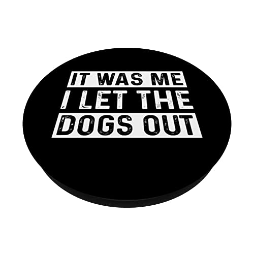 Funny Dog Saying It Was Me I Let The Dogs Out Dog Lover PopSockets Swappable PopGrip, Black - Image 2