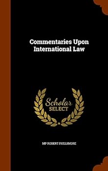 Hardcover Commentaries Upon International Law Book