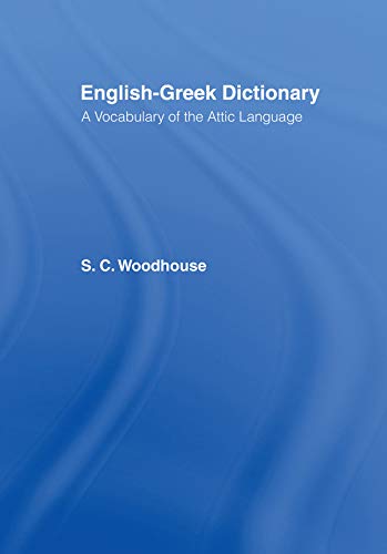 English-Greek Dictionary: A Vocabulary of the Attic Language      1st Edition, Kindle Edition
