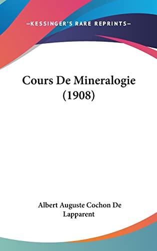 Cours De Mineralogie (1908) (French Edition)