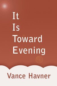 It is toward evening B0006BUQYS Book Cover