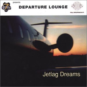 Jetlag Dreams [Audio CD] Departure Lounge