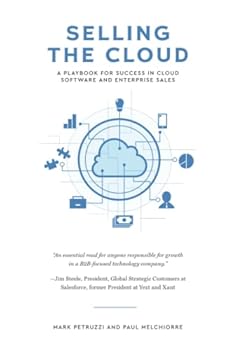 Paperback Selling the Cloud: A Playbook for Success in Cloud Software and Enterprise Sales Book