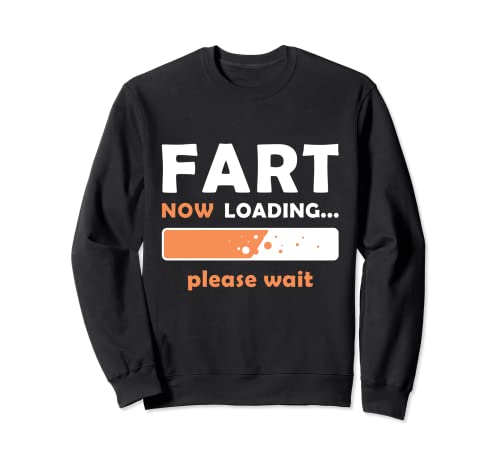 Fart Now Loading Funny Dad Jokes Día del Padre Hombres Sudadera
