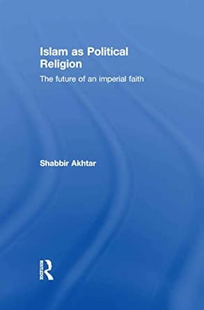 Islam as Political Religion: The Future of an Imperial Faith book cover