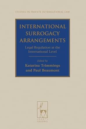 International Surrogacy Arrangements: Legal Regulation at the International Level: 12 UK ed. Edition book cover