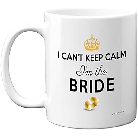 Stuff4 „Bride to Be“-Geschenktasse mit Aufschrift I Can't Keep Calm I'm The Bride für Junggesellinnenabschied Kaffeetasse Brautgeschenk Cover