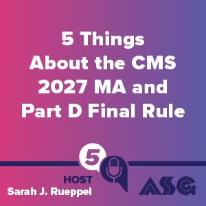 5 Things About the CMS 2027 MA and Part D Final Rule