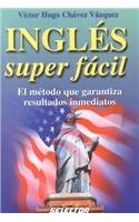 Paperback Ingles Super Facil: Metodo Que Garantiza Resultados Inmediatos [Spanish] Book