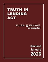 Truth In Lending Act 15 U.S.C. §§ 1601-1667f, as amended Revised: A Quick Reference Guide of the TILA (CCPA Compliance) B0BNJNSFLV Book Cover