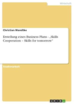 Paperback Erstellung eines Business Plans - "Skills Cooperation - Skills for tomorrow" [German] Book