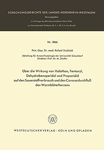 Über die Wirkung von Halothan, Fentanyl, Dehydrobenzperidol und Propanidid auf den Sauerstoffverbrauch und den Coronardurchfluß des Warmblüterherzens