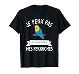 Je Peux Pas Je Dois M'Occuper De Mes Perruches Perroquet. Cadeau de perroquet pour un amoureux des perruches